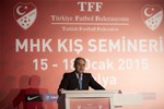 Gençlik ve Spor Bakanı Akif Çağatay Kılıç, Antalya'da düzenlenen MHK Kış Semineri'nde 2015 yılında FIFA kokartı taşımaya hak kazanan 30 hakeme kokart takma törenine katıldı.